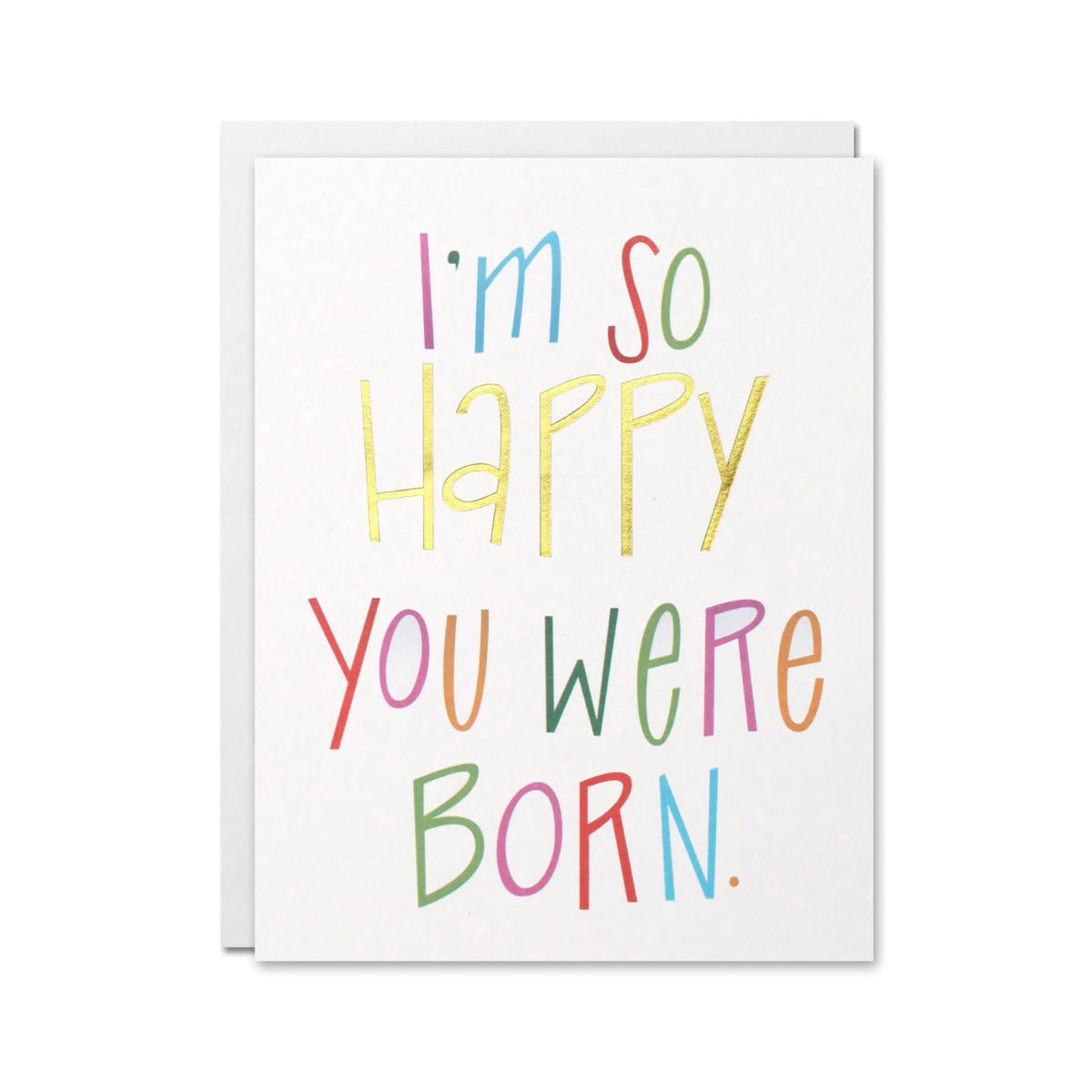 &quot;I&#39;m So Happy You Were Born&quot; Card