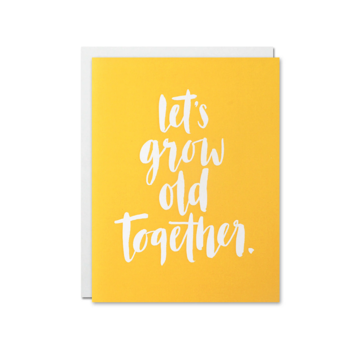 &quot;Let&#39;s Grow Old Together&quot; Card