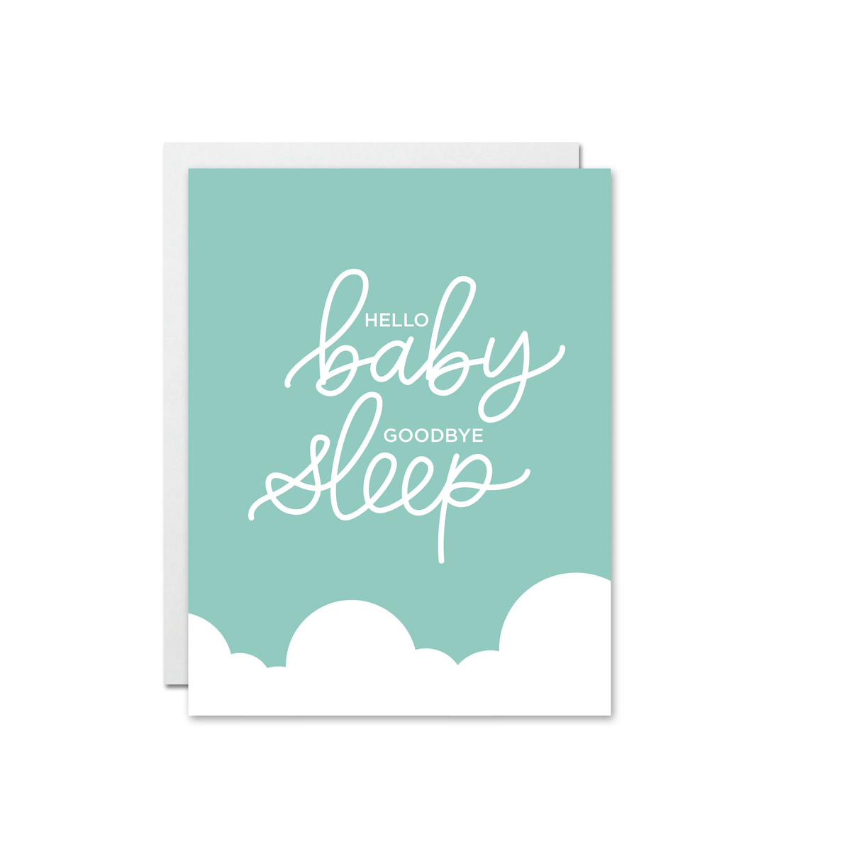 &quot;Hello Baby Goodbye Sleep&quot; Card