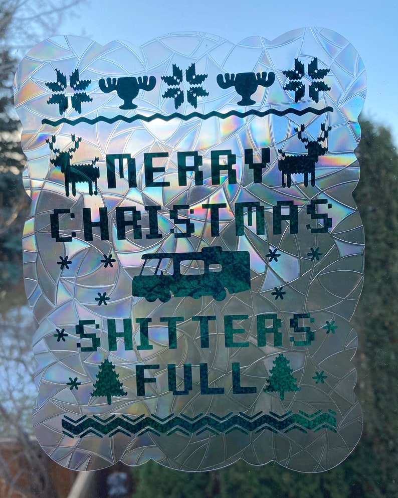 Merry Christmas Shitters&#39; Full - Holiday Suncatcher